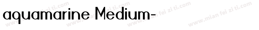 aquamarine Medium字体转换